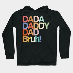 Men Vintage Dada, Daddy, Dad, Bruh Colour Design Distressed. Fathers and Grandfathers. Hoodie